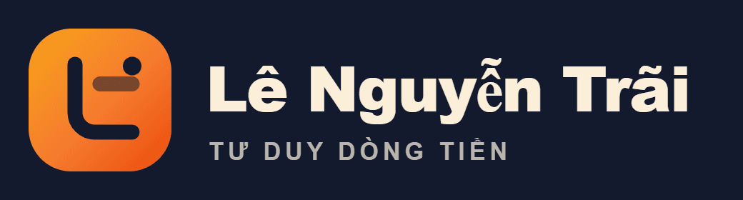Lê Nguyễn Trãi — Tư duy dòng tiền